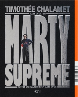 Movie poster for 'Marty Supreme' featuring Timothée Chalamet, directed by Josh Safdie, with bold text and a minimalist design.