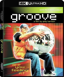 4K Ultra HD cover of the film 'Groove' directed by Greg Harrison, featuring a person wearing glasses and an orange shirt, holding a large disco ball with text 'are you feeling it?'