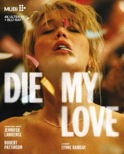 Movie poster for 'Die My Love', featuring a woman with confetti in her hair and a dreamy expression, along with the cast names Jennifer Lawrence and Robert Pattinson.