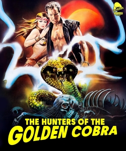 A vibrant movie poster for 'The Hunters of the Golden Cobra', featuring a muscular male hero and a female character, with an imposing golden cobra and a skull in the foreground against a dramatic background.